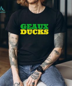 Geaux Ducks shirt