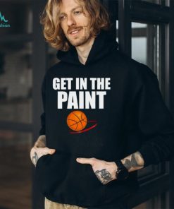 Get in The Paint Basketball Design T Shirt