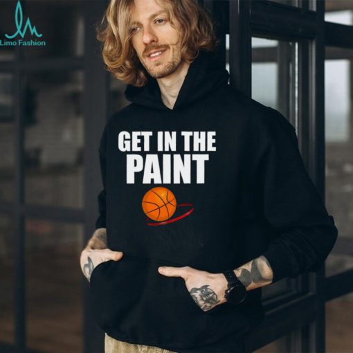 Get in The Paint Basketball Design T Shirt