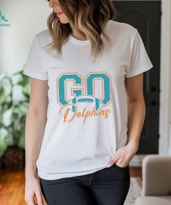 Go dolphins football team nfl 2024 shirt