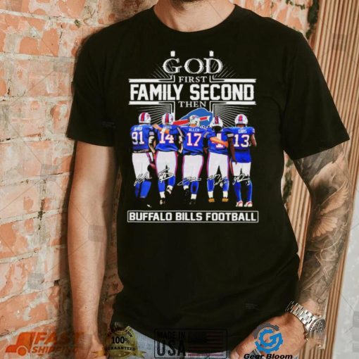 God First Family Second Then Buffalo Bills Football 2023 2024 Playoffs Signatures Shirt