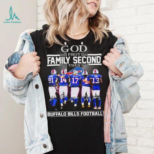 God First Family Second Then Buffalo Bills Football 2023 2024 Playoffs Signatures Shirt