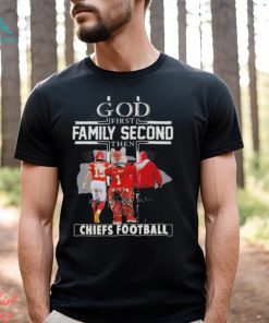 God First Family Second Then Chiefs Football Unisex T Shirt