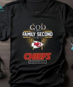God First Family Second Then Chiefs Shirt