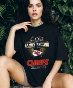 God First Family Second Then Chiefs Shirt