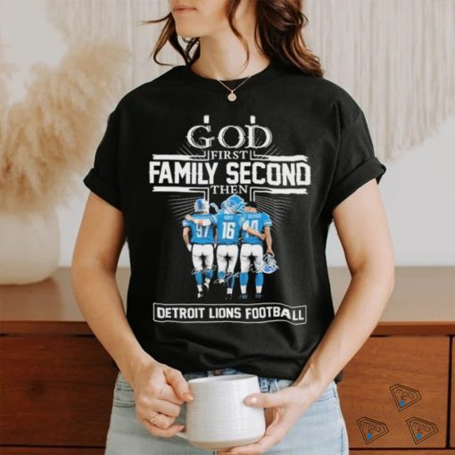God First Family Second Then Detroit Lions Hutchinson Goff And St. Brown Signatures Shirt