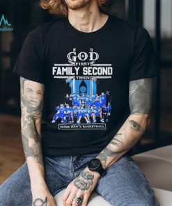 God First Family Second Then Duke Mens Basketball Teams T shirt For Fans