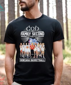 God First Family Second Then Gonzaga Basketball Team Name Player Signatures Shirt