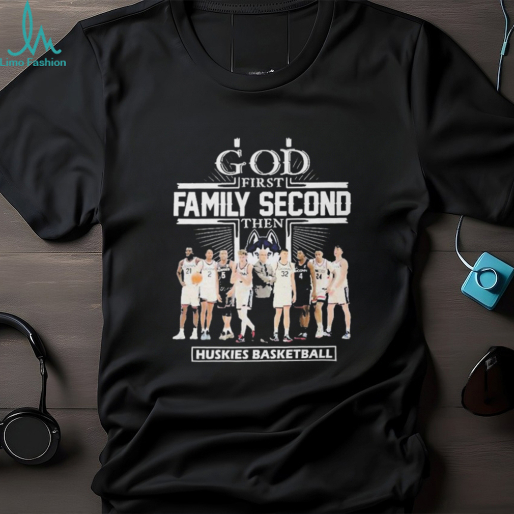God First Family Second Then Team Sport Huskies Basketball T shirt For Fans God First Family Second Then Team Sport Huskies Basketball T shirt For Fans