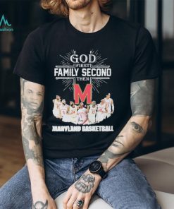God First Family Second Then Team Sport Maryland Basketball T shirt For Fans