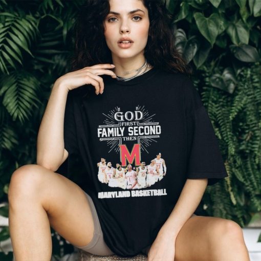God First Family Second Then Team Sport Maryland Basketball T shirt For Fans