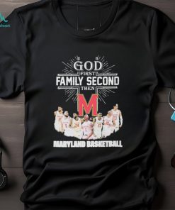 God First Family Second Then Team Sport Maryland Basketball T shirt For Fans