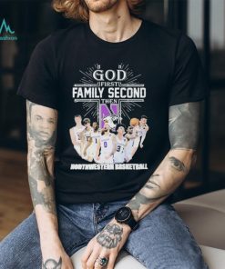 God First Family Second Then Team Sport Northwestern Basketball T shirt For Fans