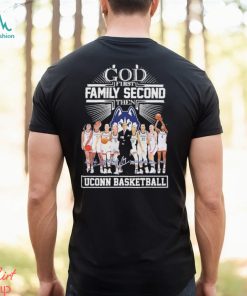God First Family Second Then Uconn Basketball Team Name Player Signatures Shirt