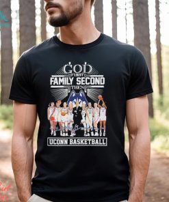 God First Family Second Then Uconn Basketball Team Name Player Signatures Shirt