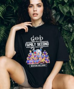 God First Family Second Then Western Bulldogs Teams T shirt For Fans, hoodie, sweater, long sleeve and tank top God First Family Second Then Western Bulldogs Teams T shirt For Fans