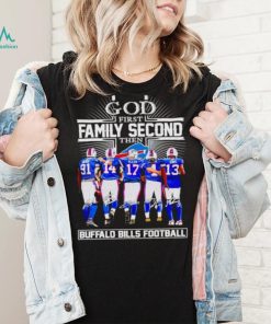 God first family second then Buffalo Bills football signatures shirt