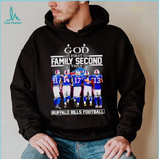 God first family second then Buffalo Bills football signatures shirt
