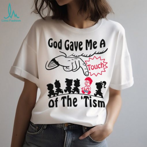 God gave me a touch of the ‘tism shirt