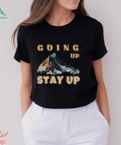 Going Up Stay Majestic Mountains Classic T Shirt