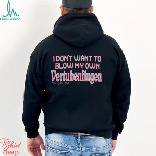Golden Girls Vertubenflugen I Don’t Want To Blow My Own Shirt