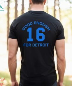 Good Enough 16 For Detroit Lions Tee Shirt