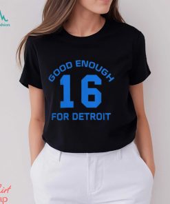 Good Enough 16 For Detroit Lions Tee Shirt