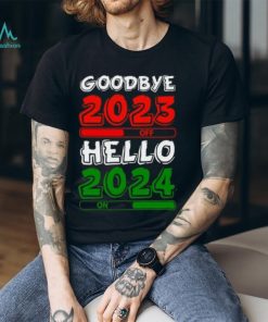 Goodbye 2023 Hello 2024 Happy New Year shirt