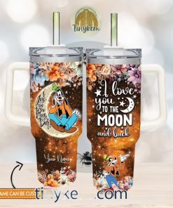 Goofy Customized 40 Oz Tumbler I Love You To The Moon and Back