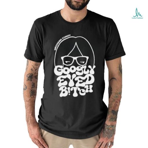 Googly Eyed Bitch New t shirt
