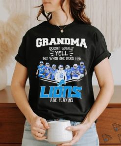 Grandma Doesn’t Usually Yell But When She Does Her Detroit Lions Are Playing Signatures Shirt