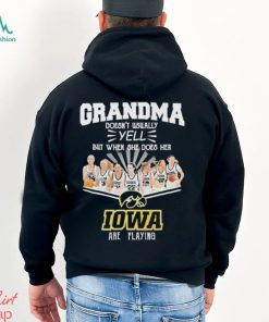 Grandma doesn’t Usually Yell But When She Does Her IOWA Are Playing Shirt