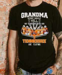 Grandma doesn’t usually yell but when she does her Tennessee are playing shirt