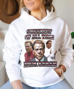 Greatest Of All Time Nick Saban Alabama Coach shirt