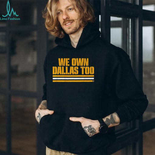 Green Bay Packers We Own Dallas Too Shirt