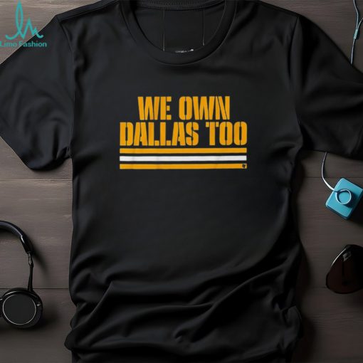 Green Bay Packers We Own Dallas Too Shirt