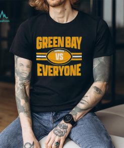 Green Bay Vs Everyone T Shirts, hoodie, sweater, long sleeve and tank top Green Bay Vs Everyone T Shirts