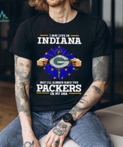 Green Parkers NFL Shirt I Live In Indiana But Ill Always Have The PACKERS In My DNA