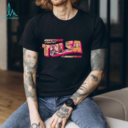 Greeting From Tulsa My Hometown Shirt