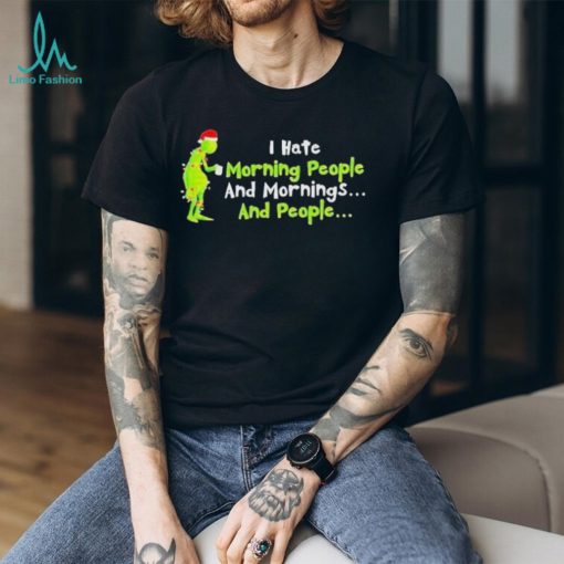 Grinch I Hate Morning People Christmas Shirt