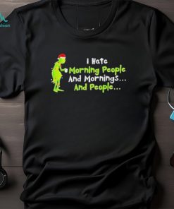 Grinch I Hate Morning People Christmas Shirt