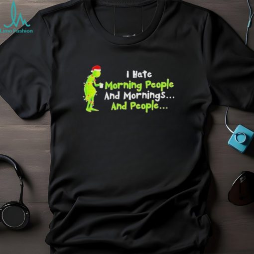 Grinch I Hate Morning People Christmas Shirt