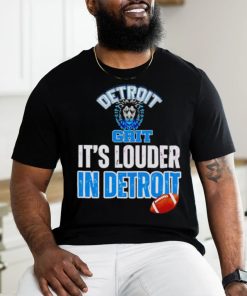 Grit it’s louder in Detroit Lions football shirt