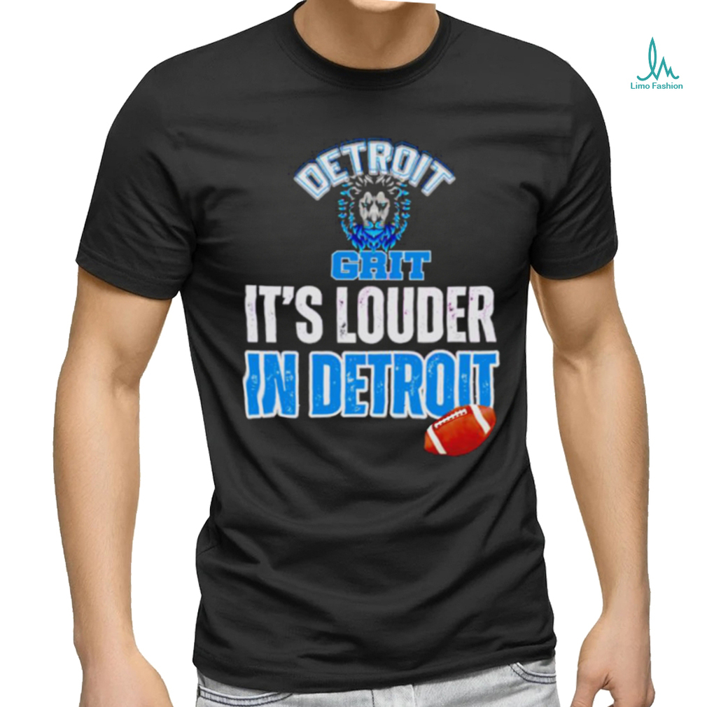 Grit it’s louder in Detroit Lions football shirt Grit it’s louder in Detroit Lions football shirt