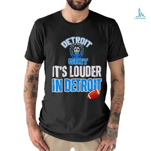 Grit it’s louder in Detroit Lions football shirt