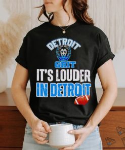 Grit it’s louder in Detroit Lions football shirt