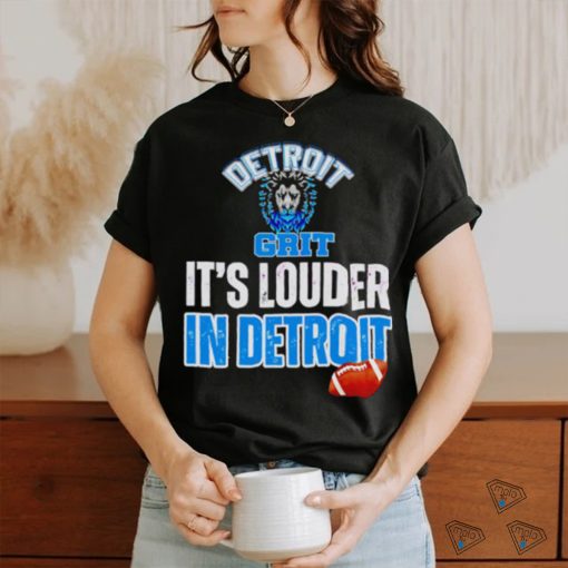 Grit it’s louder in Detroit Lions football shirt