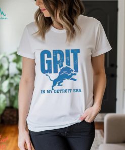 Grit lions in my detroit era 2024 shirt