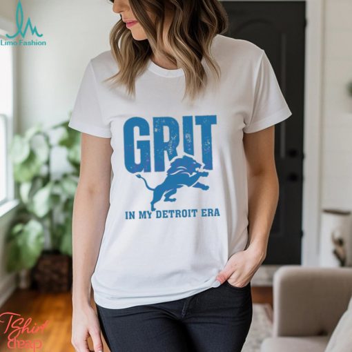 Grit lions in my detroit era 2024 shirt