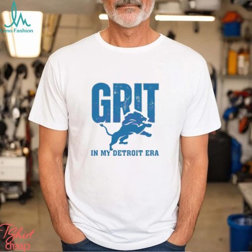 Grit lions in my detroit era 2024 shirt